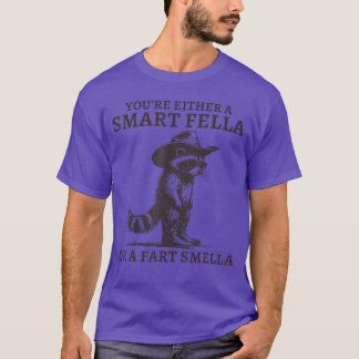 T-shirt Youre Either A Smart Fella Or A Fart Smella Vintag