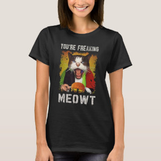 T-shirt You're Freaking Meowt Cat Vintage Creepy Cat