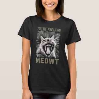T-shirt You're Freaking Meowt Crazy Cat Lady Cat 1