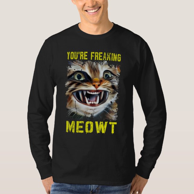T-shirt You're Freaking Meowt  Crazy Cat Lady Pun Cat (Devant)