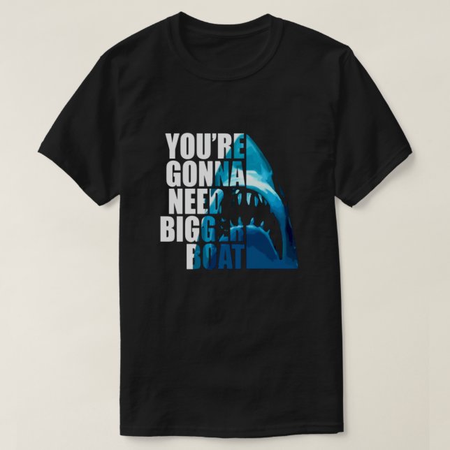 T-shirt You're Gonna Need Bigger Boat Essential (Design devant)
