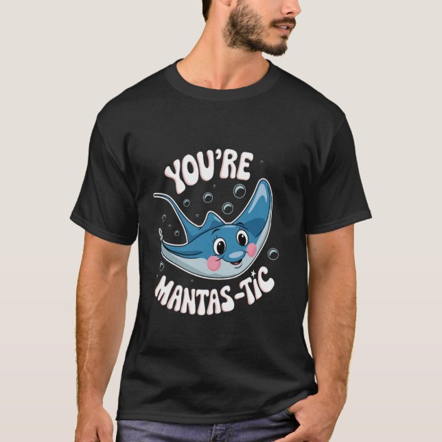 T-shirt You're Mantas Tic Sea Ocean Stingray Animal Manta  (Devant)