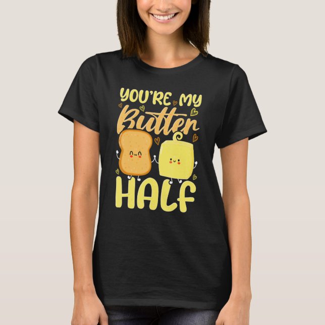 T-shirt You're My Butter Half Valentine's Day (Devant)