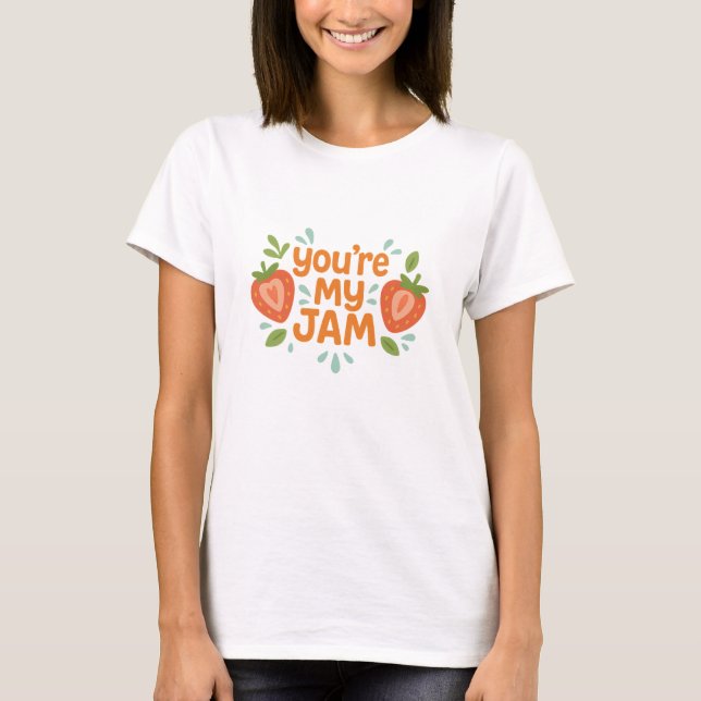 T-shirt You're My Jam Cute Strawberry Funny Love (Devant)