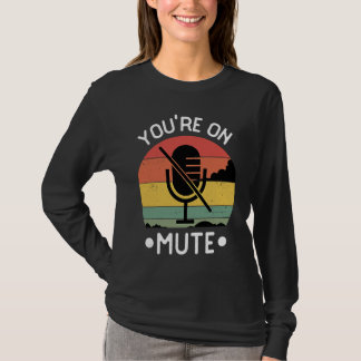 T-shirt You're On Mute  Retro Vintage