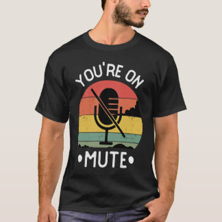 T-shirt You're On Mute  Retro Vintage