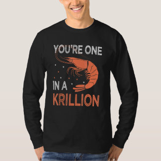 T-shirt You're One In A Krillion     Seafood Fan Crayfish 