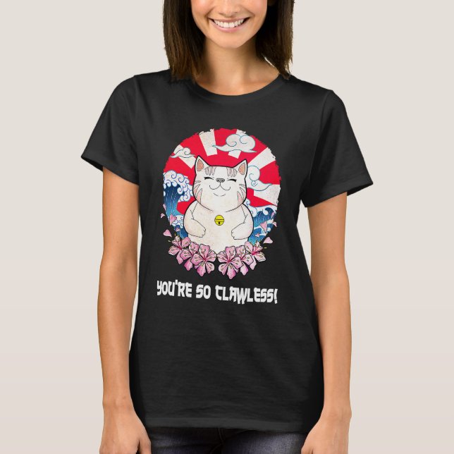 T-shirt Youre so Clawless Cat   Kitten Humor Cat Mom Joke  (Devant)