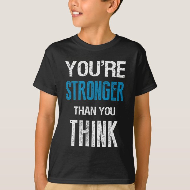 T-shirt You're Stronger Than You Think Motivational  (Devant)