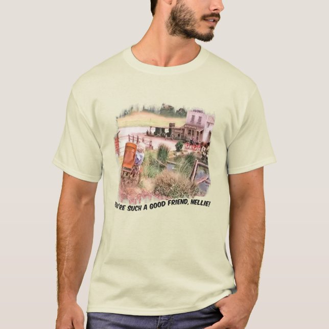 T-shirt You're Such a Good Friend Nellie! (Devant)
