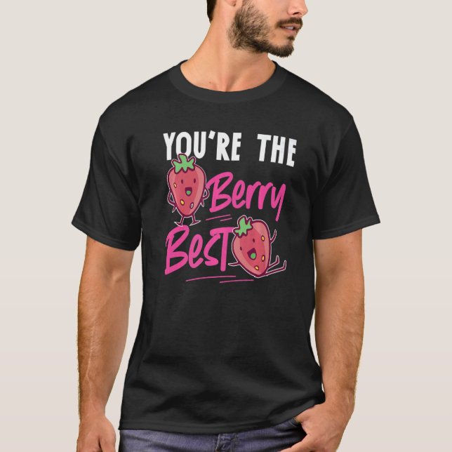 T-shirt You're The Berry Best Strawberry (Devant)