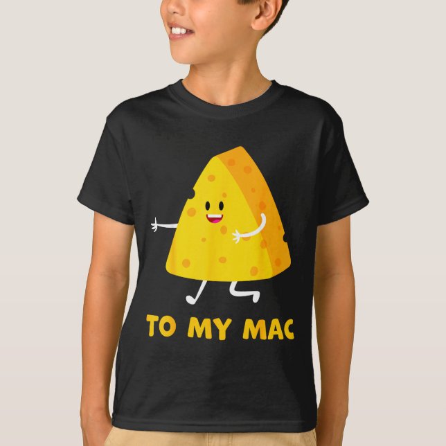T-shirt You're The Cheese To My Mac Funny Matching Couples (Devant)