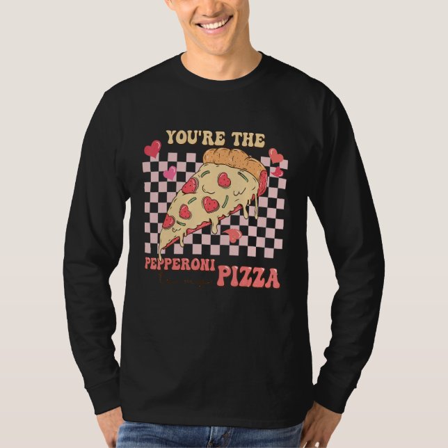 T-shirt You're The Pepperoni To My Pizza Love Valentine's  (Devant)