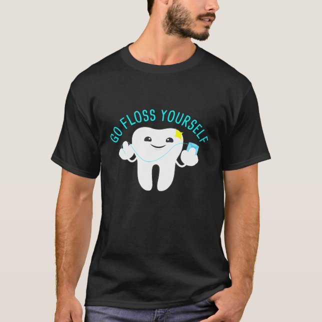 T-shirt Yourself Tooth Dentist (Devant)