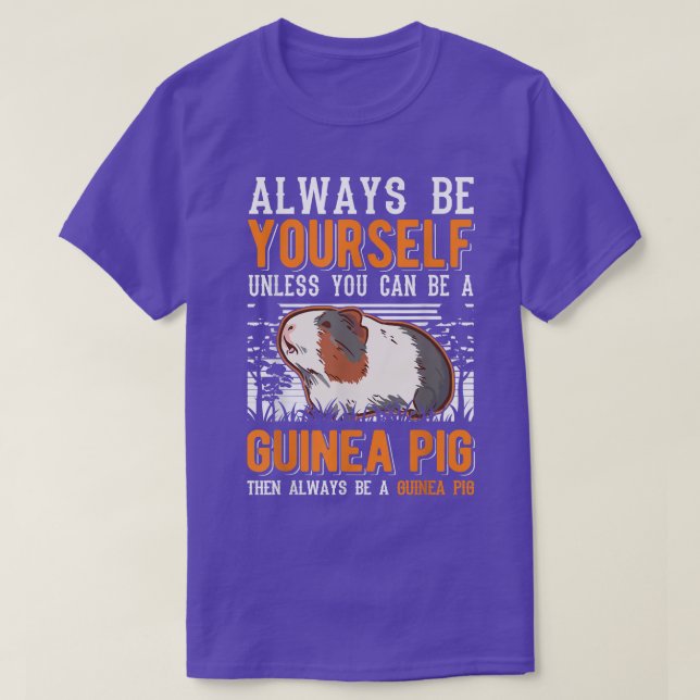 T-shirt Yourself Unless You Can Be A Guinée Pig (Design devant)