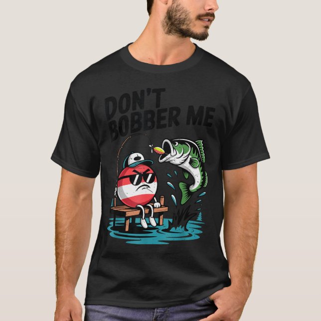 T-shirt Youth Don't Bobber Me Teen Boy B Fish Funny Fishin (Devant)