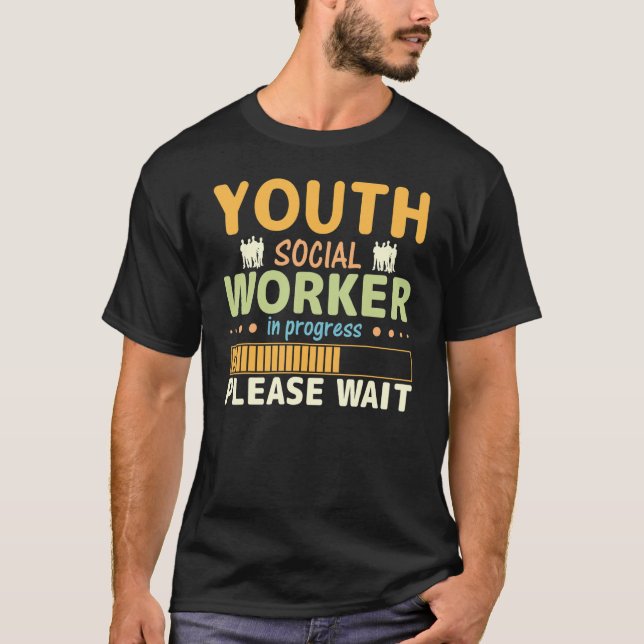 T-shirt Youth Social Worker In Progress Please Wait (Devant)