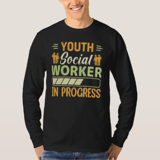 T-shirt Youth Social Worker In Progress  Social Worker