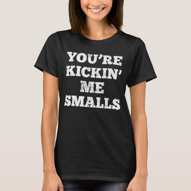 T-shirt Youu2019re Kicking Me Smalls Pregnant (Devant)