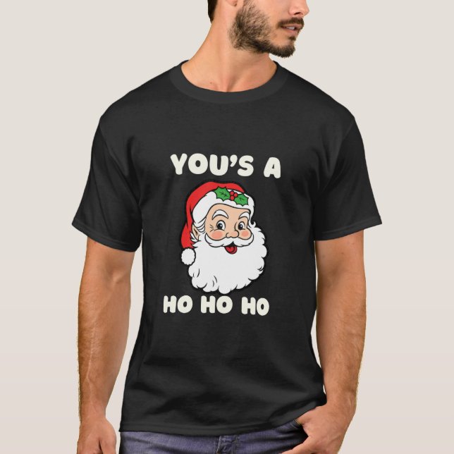 T-shirt Youu2019s a Ho Dirty Santa Christmas (Devant)