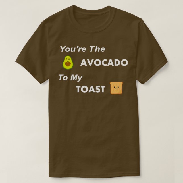 T-shirt Youx27re L'Avocado À Mes Couples Toast Avocado (Design devant)
