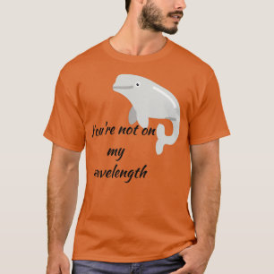 T-shirt Youx27re pas sur ma longueur d'onde