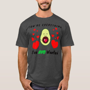 T-shirt Youx27re Tout AVO Recherché Amusant Avocado Valen