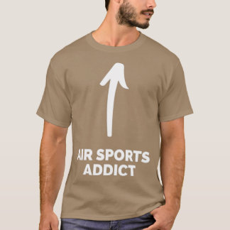 T-shirt Youx27re un accroc du sport aérien