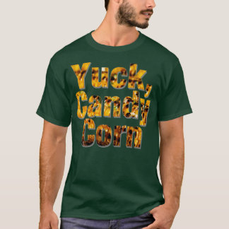 T-shirt Yuck Candy Corn