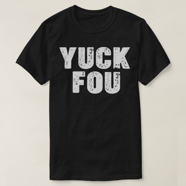 T-shirt Yuck Fou2 (Design devant)
