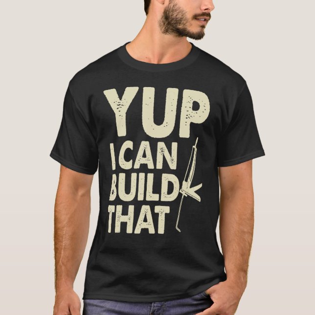 T-shirt Yup I Can Build That  Handymen Caulking Gun (Devant)