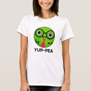 T-shirt Yup Pea Funny Yuppie Veggie Pea Pun