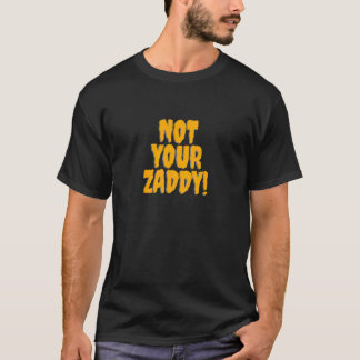 T-shirt Zaddy Pas Votre Zaddy Sugar Daddy Hommes Collège H