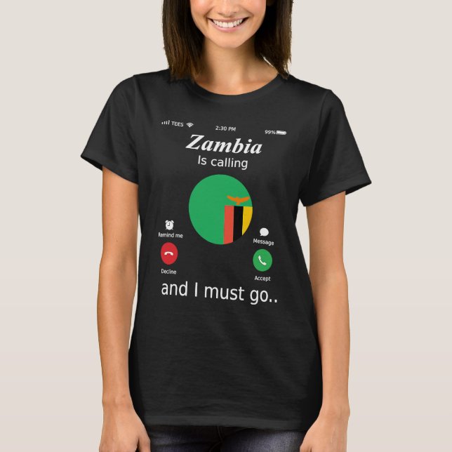 T-shirt Zambia Is Calling and I Must Go Zambia Flag (Devant)