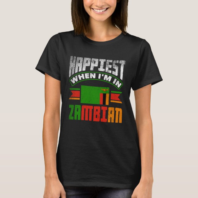 T-shirt Zambian Zambia Zambian Flag Happiest When Im In Za (Devant)