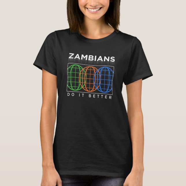T-shirt Zambians Do It Better  Patriotic Humor Nationality (Devant)