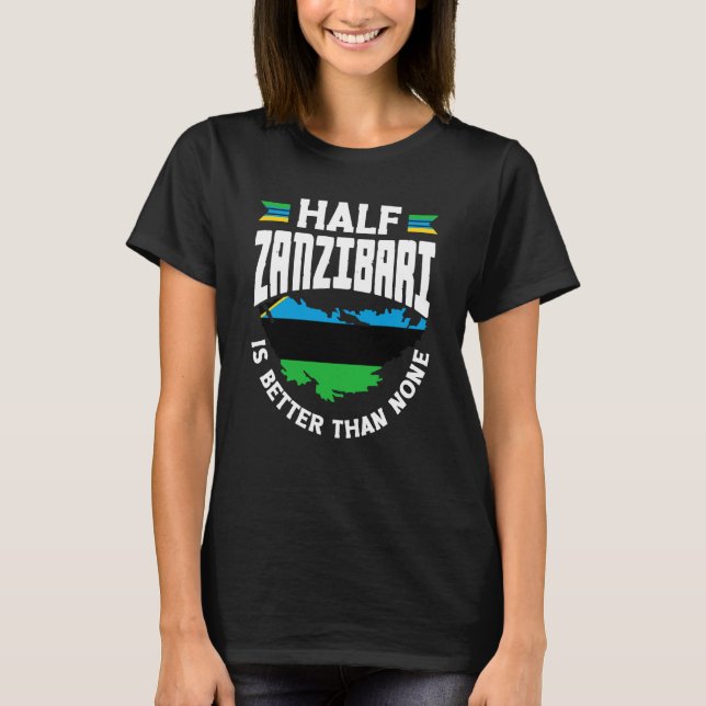 T-shirt Zanzibar Zanzibari Drapeau Demi Zanzibari Mieux Va (Devant)