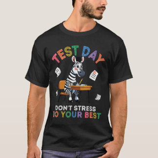 T-shirt Zebra Student Test Day Dont Stress Do Your Best Su