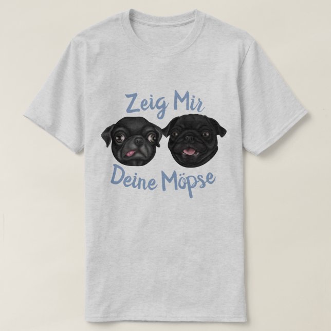 T-shirt Zeig mir deine Möpse (Design devant)