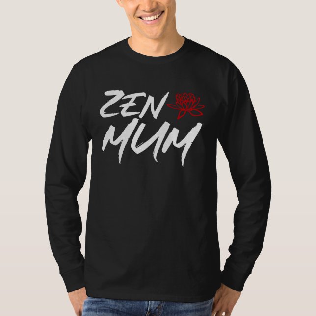 T-shirt Zen Mum  Mothers Day Meditation and Yoga Mum Meme (Devant)