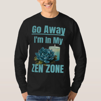 T-shirt Zen Zone Relaxing Quiet Mom Mothers Zen Area Sayin