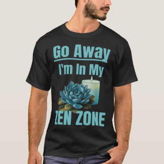 T-shirt Zen Zone Relaxing Quiet Mom Mothers Zen Area Sayin