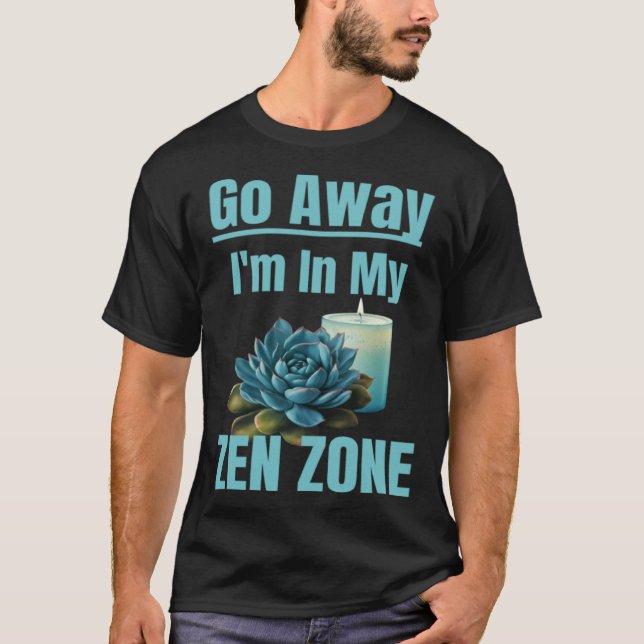 T-shirt Zen Zone Relaxing Quiet Mom Mothers Zen Area Sayin (Devant)