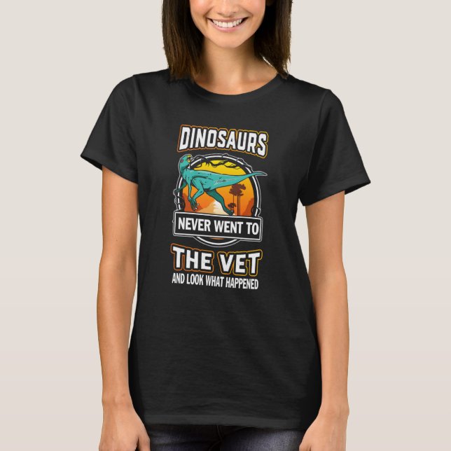 T-shirt Zephyrosaurus Dinosaurs Never Went To The Vet Vete (Devant)