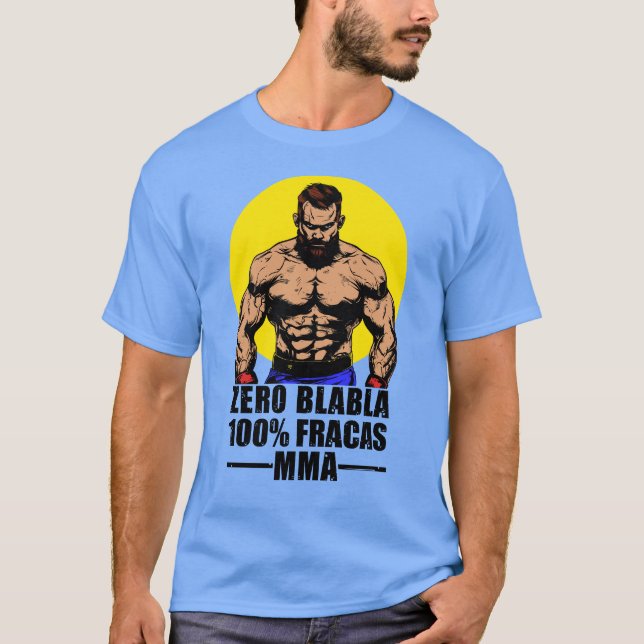 T-SHIRT ZÉRO BLABLA, 100% FRACAS, MMA !  (Devant)