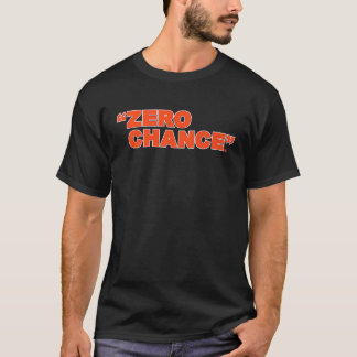T-shirt Zero Chance Cincinnati Football