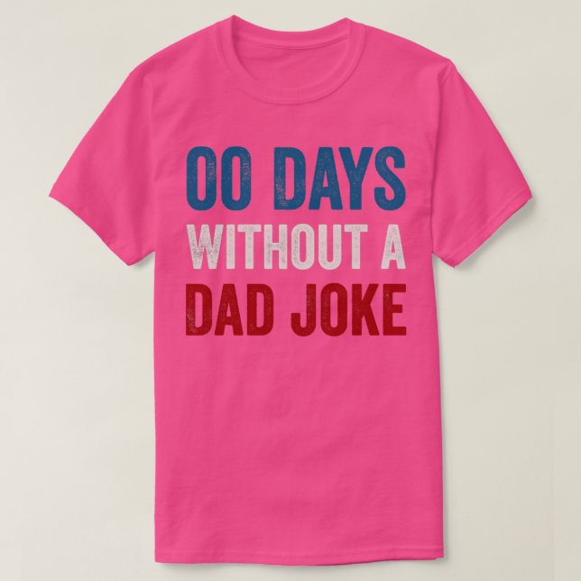 T-shirt Zero Days Without A Papa Joke Dons Drôle pour les  (Design devant)