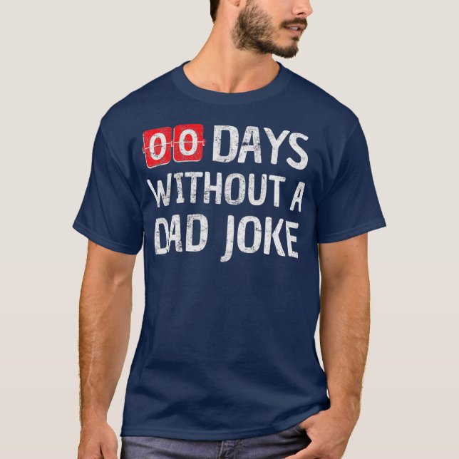 T-shirt Zero Days Without A Papa Joke I For Men Dad (Devant)