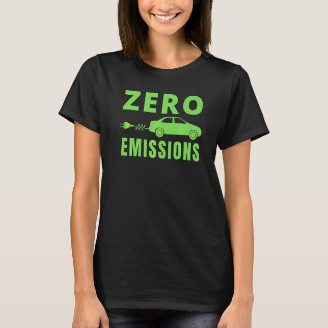 T-shirt Zero Emissions 100 Of The Time EV Car Electric Car (Devant)