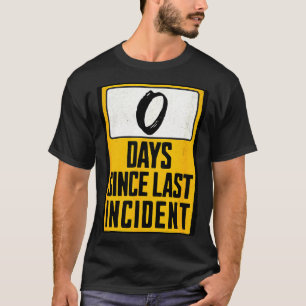 T-shirt Zéro jour depuis le dernier incident drôle